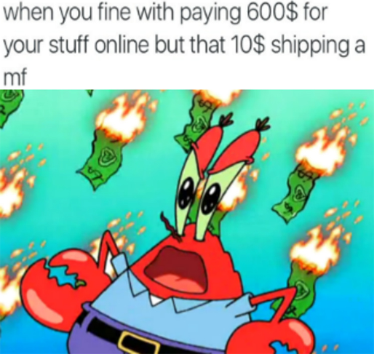 Mr Krabs shipping costs meme