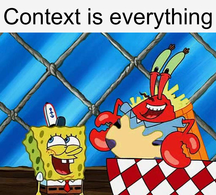 Mr Krabs - Context is Everything meme