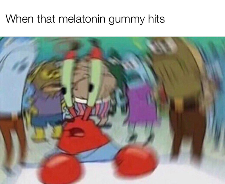 Melatonin gummy hits meme