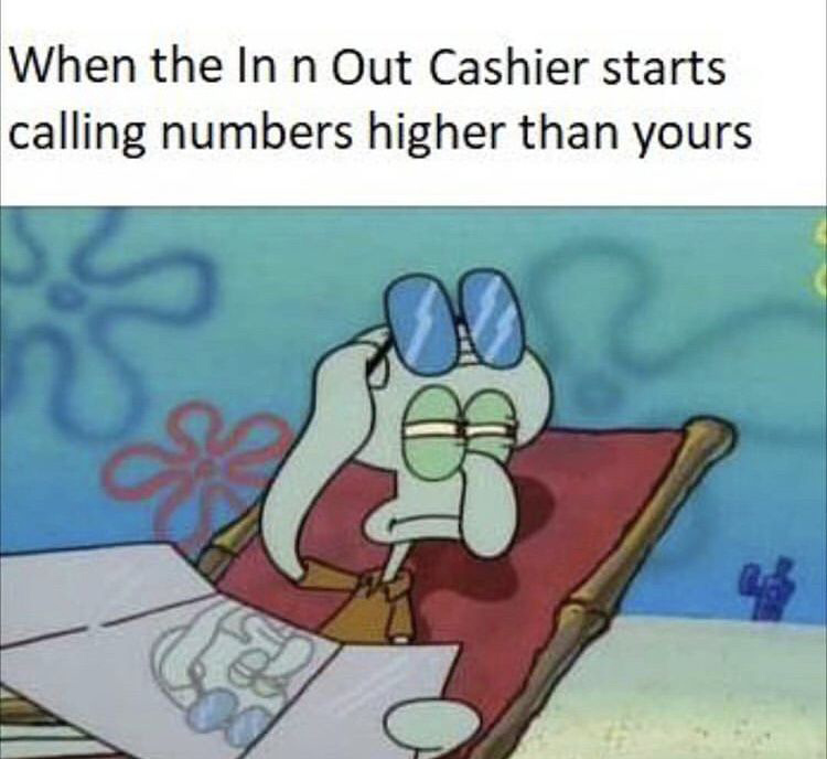 Squidward meme - late In n Out order