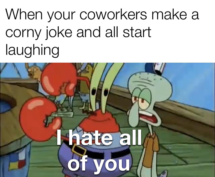 Squidward meme - I hate all of you