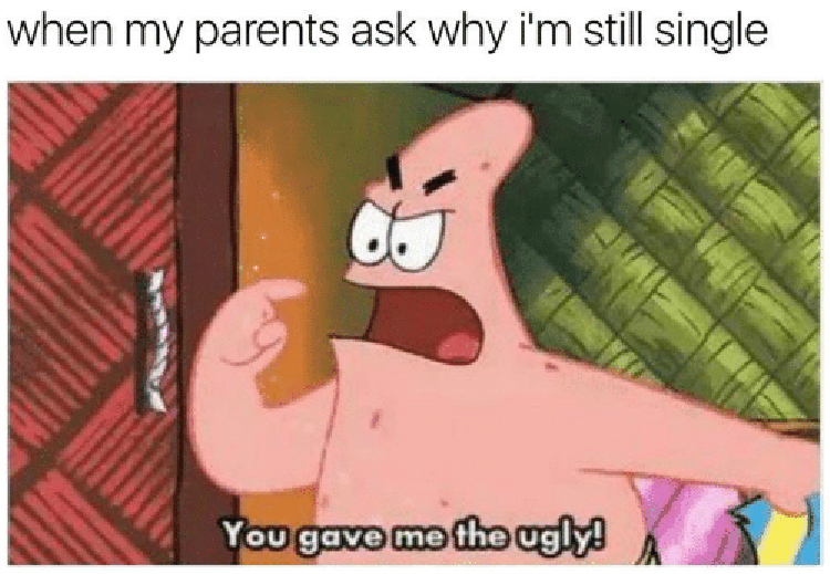 Patrick Star - you gave me the ugly