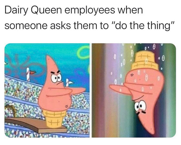 Dairy Queen - do the thing meme