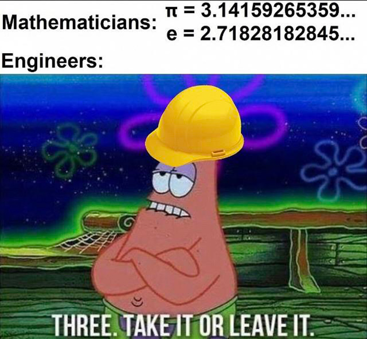 Patrick three, take it or leave it - engineering meme