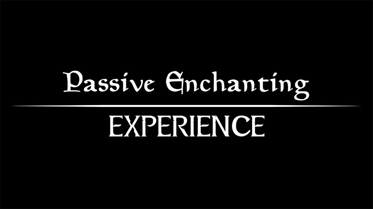 Passive Enchanting Experience / Skyrim mod