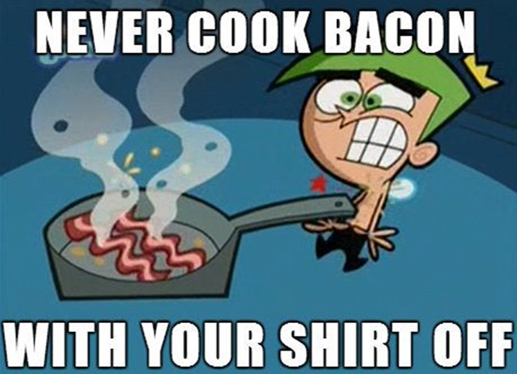 Cooking bacon with your shirt off meme