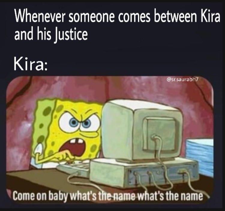 Kira needs justice - come on baby whats the name SpongeBob Death Note crossover