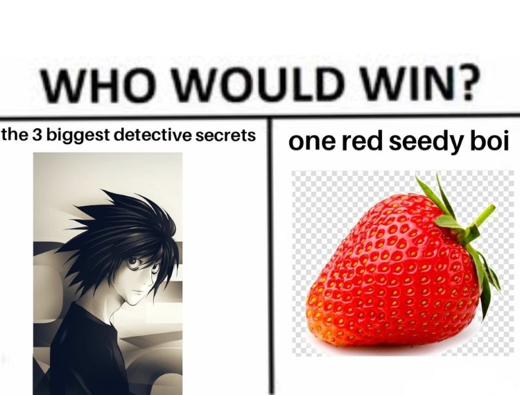 Who would win? The 3 biggest detective secrets, or one red seedy boi