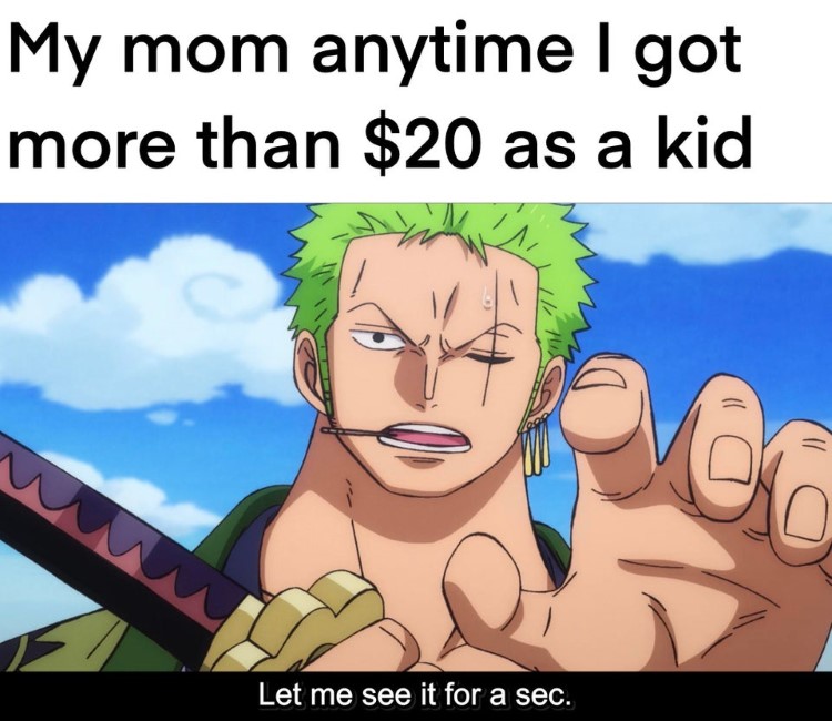 My mom taking $20 from me as a kid meme