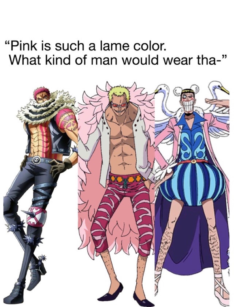 Pink is such a lame color. One Piece men meme