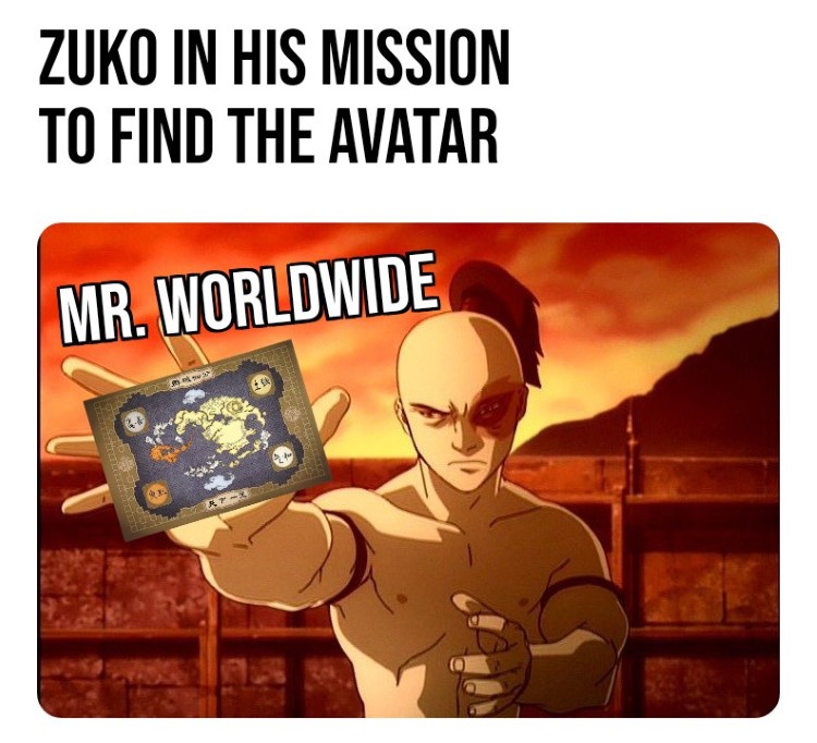 Zuko in his mission to find the avatar meme