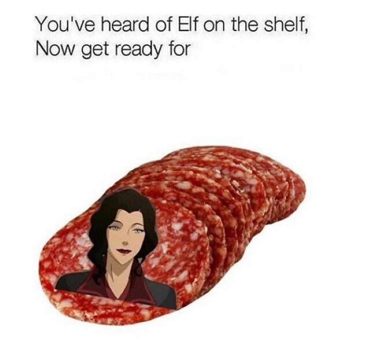 Youve heard of elf on the shelf, now get ready for Asami on the Salami Korra Crossover meme