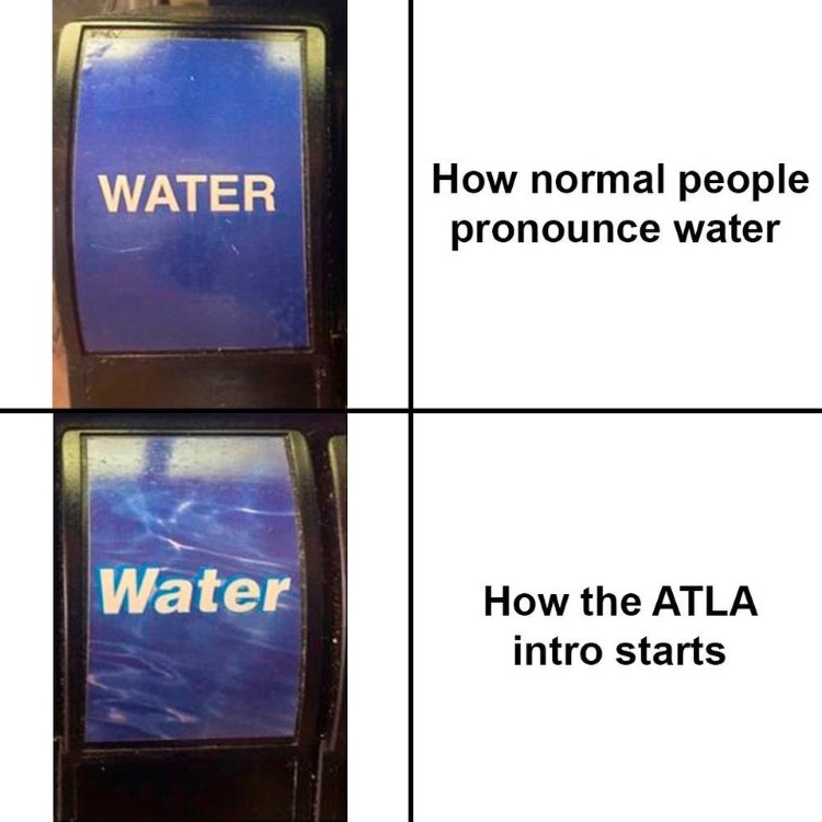 Water meme for Avatar The Last Airbender