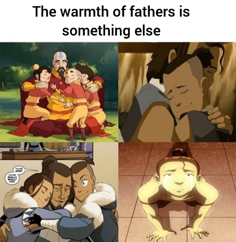 The warmth of fathers is something else - Avatar The Last Airbender meme
