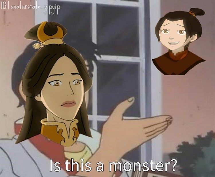 Azula, is this a monster? - ATLA meme