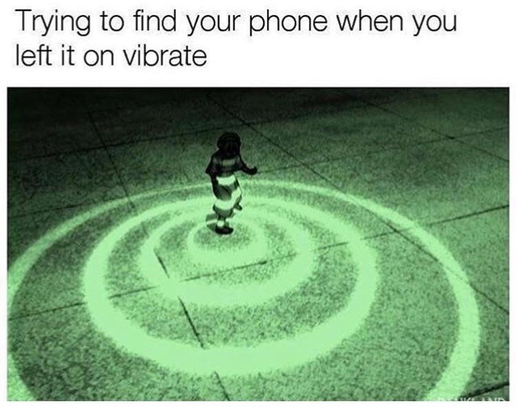 Trying to find your phone when you left it on vibrate - Avatar The Last Airbender meme