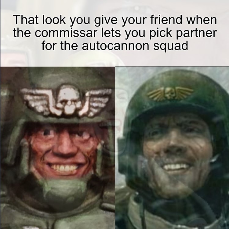 Warhammer that look you give friends commissar pickiing partner